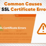 Common Causes of SSL Certificate Errors