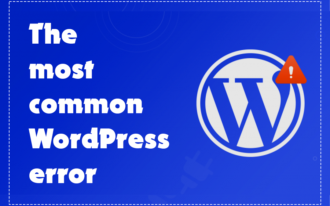 The most common WordPress error