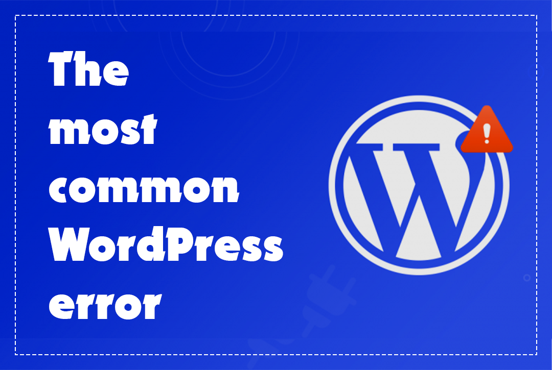 The most common WordPress error